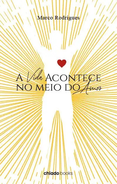 Capa do livro 'A Vida Acontece no Meio do Amor'